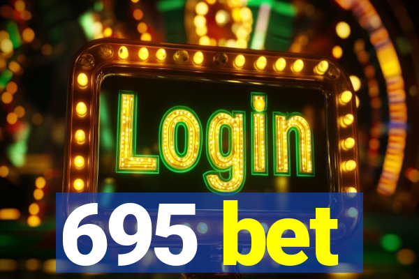 695 bet